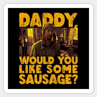 Daddy Would You Like Some Sausage Sticker